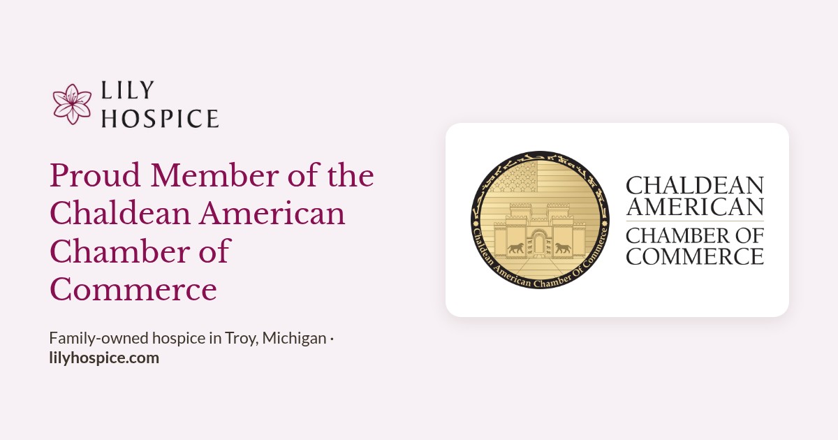 Lily Hospice, Proud Member of the Chaldean American Chamber of Commerce